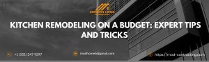 Kitchen Remodelling on a Budget: Expert Tips and Tricks