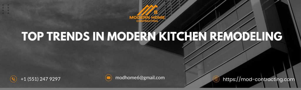 Top Trends in Modern Kitchen Remodeling