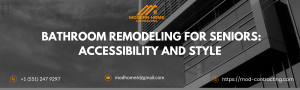 Bathroom Remodeling for Seniors: Accessibility and Style